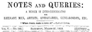 [Gutenberg 40987] • Notes and Queries, Vol. V, Number 126, March 27, 1852 / A Medium of Inter-communication for Literary Men, Artists, Antiquaries, Genealogists, etc.